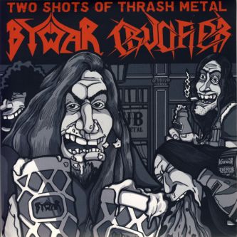 BYWAR / CRUCIFIER Two Shots Of Thrash Metal Split 7"ep